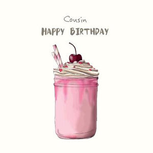 SP173 - Happy Birthday Cousin (Milkshake) Birthday Card